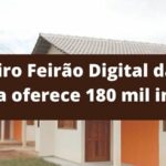Primeiro Feirão Digital da Casa Própria oferece 180 mil imóveis