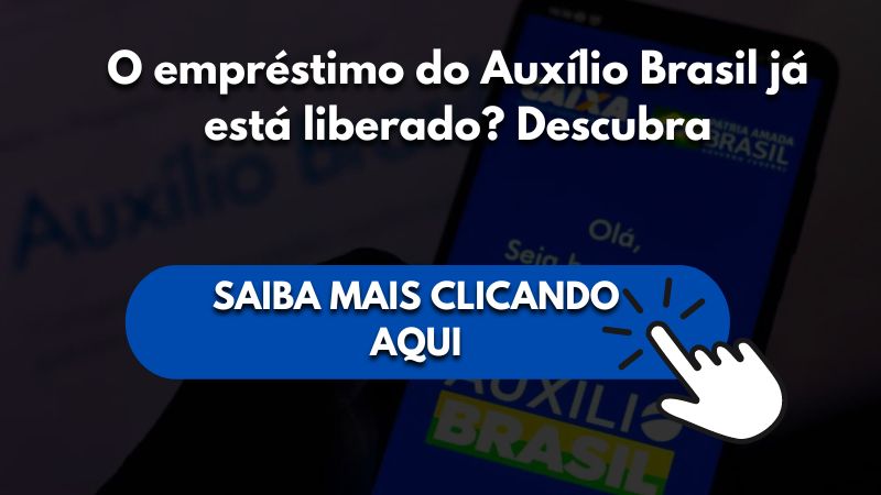 O empréstimo do Auxílio Brasil já está liberado? Descubra