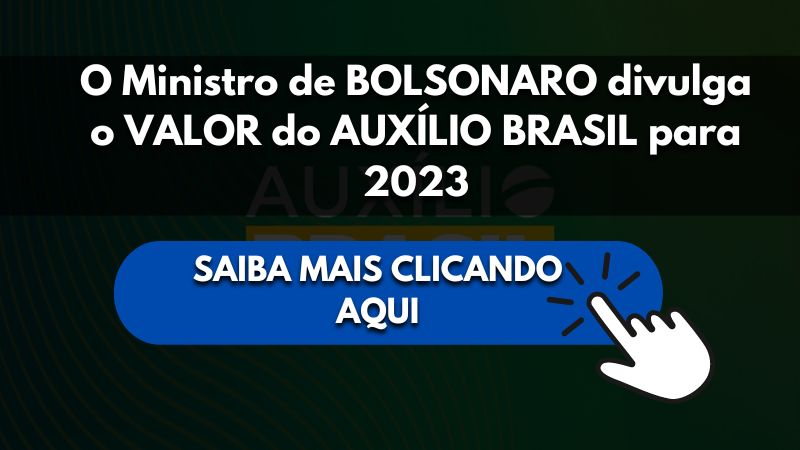 O Ministro de BOLSONARO divulga o VALOR do AUXÍLIO BRASIL para 2023