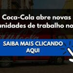 Coca-Cola abre novas oportunidades de trabalho no Brasil