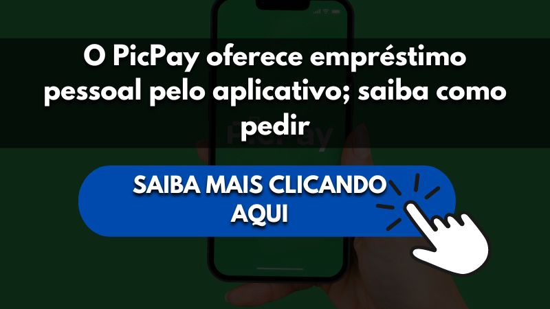 O PicPay oferece empréstimo pessoal pelo aplicativo; saiba como pedir