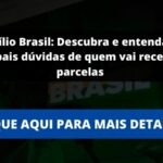 Auxílio Brasil: Descubra e entenda as principais dúvidas de quem vai receber as parcelas