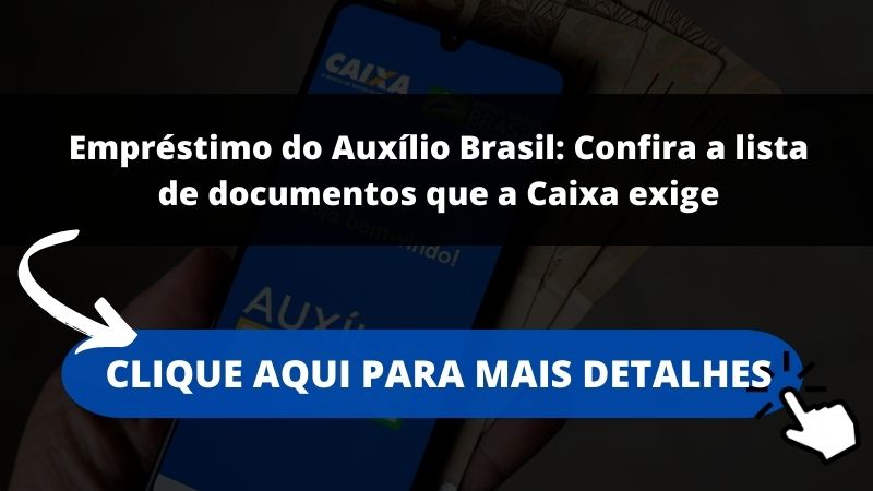 Empréstimo do Auxílio Brasil: Confira a lista de documentos que a Caixa exige
