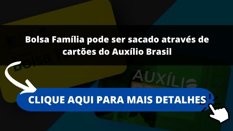Bolsa Família pode ser sacado através de cartões do Auxílio Brasil