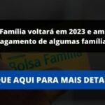 Bolsa Família voltará em 2023 e ameaça o pagamento de algumas famílias