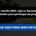 Bolsa Família 2023: veja os documentos requisitados para participar do programa