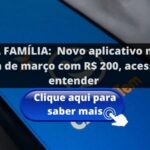 BOLSA FAMÍLIA:  Novo aplicativo mostra parcela de março com R$ 200, acesse para entender