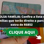 BOLSA FAMÍLIA: Confira a lista de famílias que terão direito a parcela extra de R$852