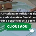 BOLSA FAMÍLIA: Beneficiários devem atualizar cadastro até o final do mês para não perder o benefício! Veja quem precisa
